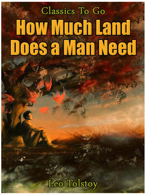 Title details for How Much Land Does A Man Need by Leo Tolstoy - Available